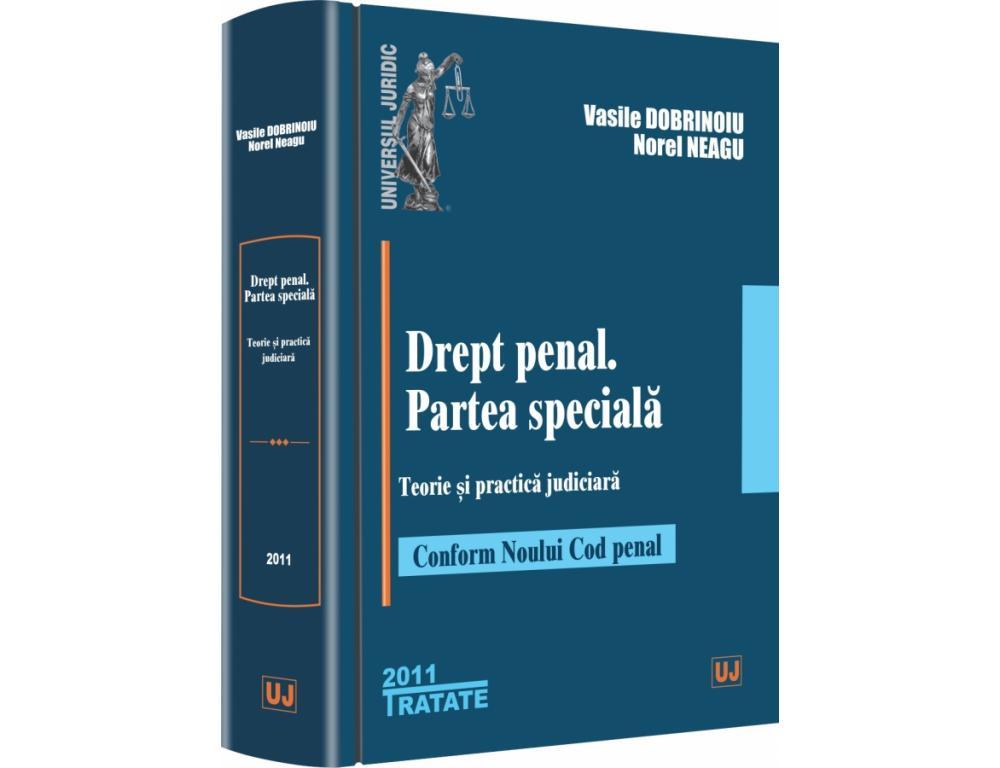 Vasile Dobrinoiu, Norel Neagu, "Tratat de Drept penal. Partea specială. Teorie și practică judiciară", Editura Universul Juridic, 2011, ISBN 978-973-127-651-9, 960 pag.
