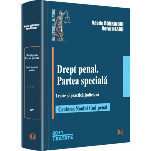 Vasile Dobrinoiu, Norel Neagu, "Tratat de Drept penal. Partea specială. Teorie și practică judiciară", Editura Universul Juridic, 2011, ISBN 978-973-127-651-9, 960 pag.